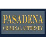 Pasadena Criminal Attorney